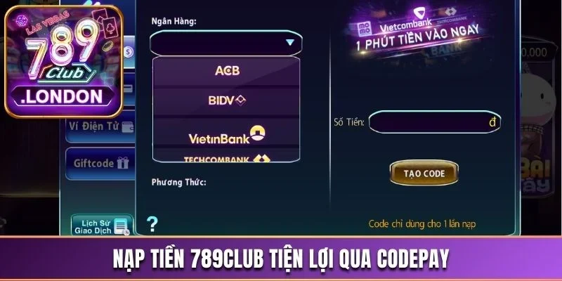 Hướng Dẫn Thao Tác Nạp Tiền 789Club Chuẩn Xác Trong 5 Phút 1 Nạp tiền 789Club tiện lợi qua CodePay