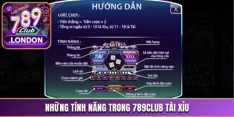 789Club Tài Xỉu - Siêu Phẩm Kiếm Tiền Ăn Khách Bậc Nhất 3 Những tính năng trong 789Club tài xỉu