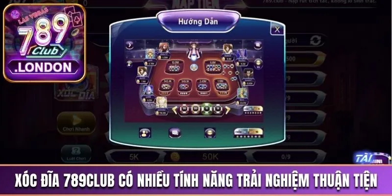 Xóc Đĩa 789Club - Tựa Game Săn Thưởng Thú Vị Hiện Nay 4 Xóc đĩa 789Club có nhiều tính năng giúp người chơi trải nghiệm thuận tiện