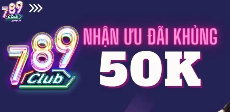 Các Chương Trình Khuyến Mãi Hot Nhất Tại 789club 2 Đăng ký thành công thành viên nhận được 50k tiền thưởng